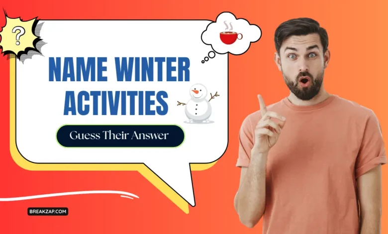 Name Winter Activities : Guess Their Answer