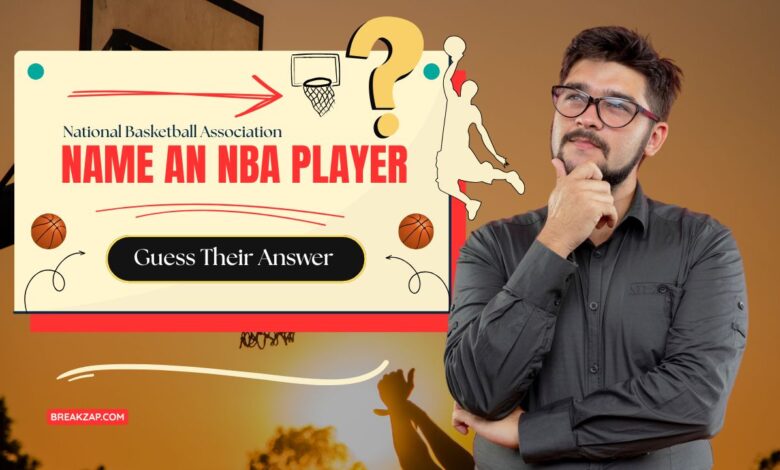 Name an NBA Player : Guess Their Answer